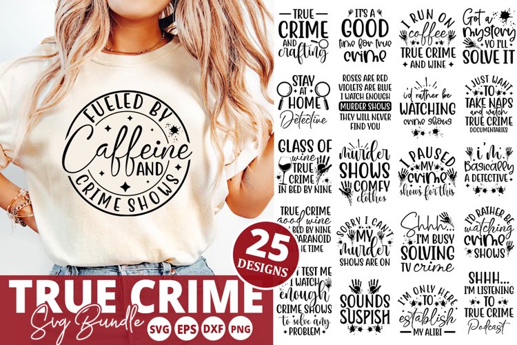 True Crime SVG Bundle - True Crime T- Shirt Design