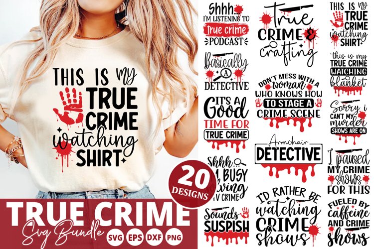 True Crime SVG Bundle - True Crime T- Shirt Design