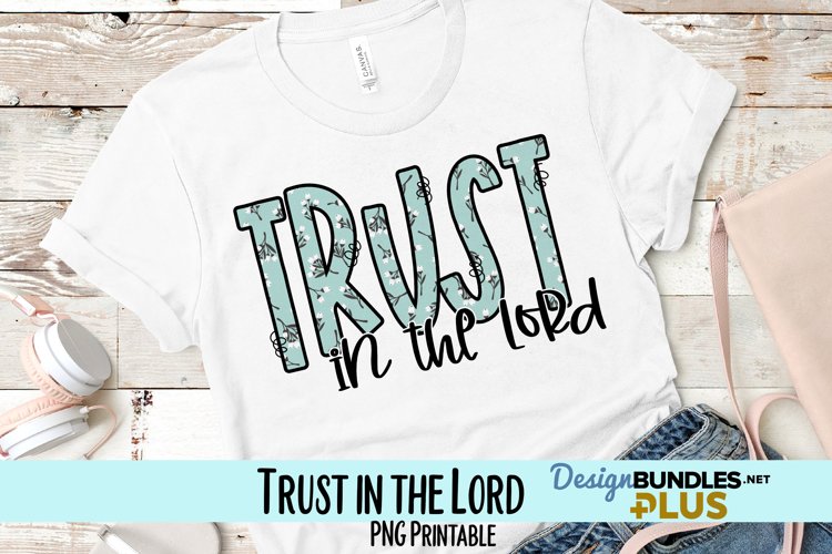 Trust in the Lord Sublimation PNG example image 1