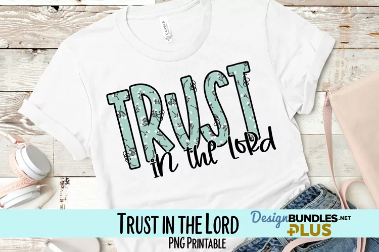 Trust in the Lord Sublimation PNG
