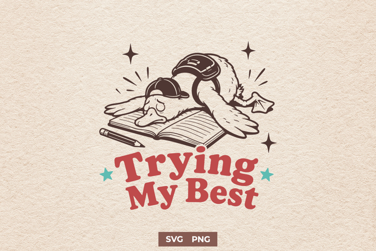 Trying My Best SVG PNG, Tired Goose, Funny Back to School