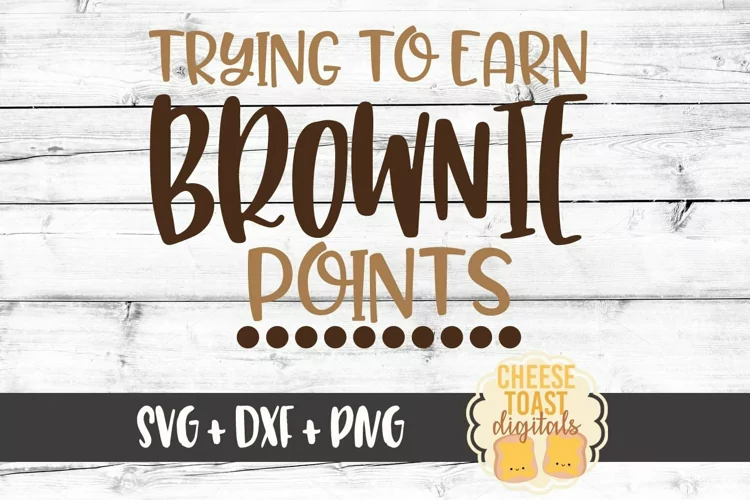 Trying to Earn Brownie Points SVG | Pot Holder Quote