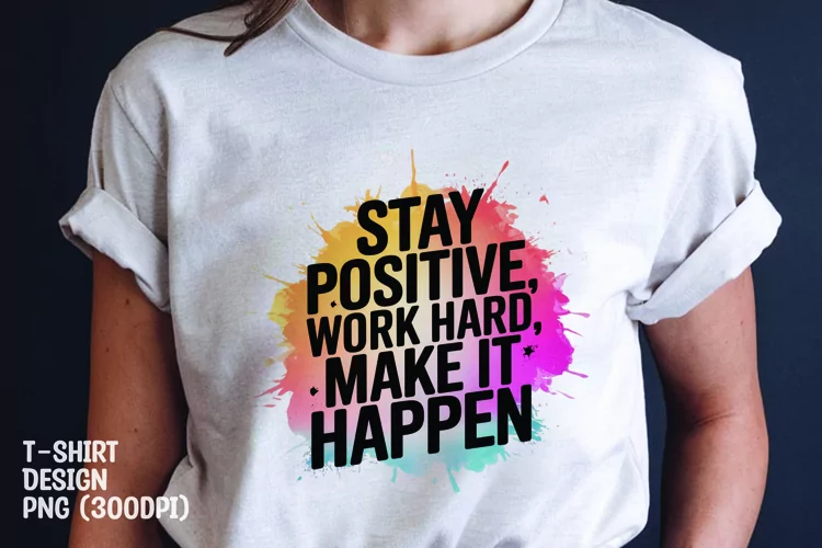 Stay positive quote tshirt sublimation png