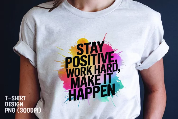Stay positive quote tshirt sublimation png