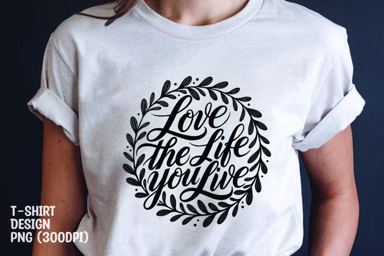 Love life quote tshrit sublimation png