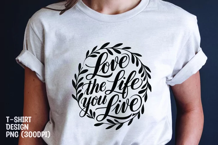 Love life quote tshrit sublimation png