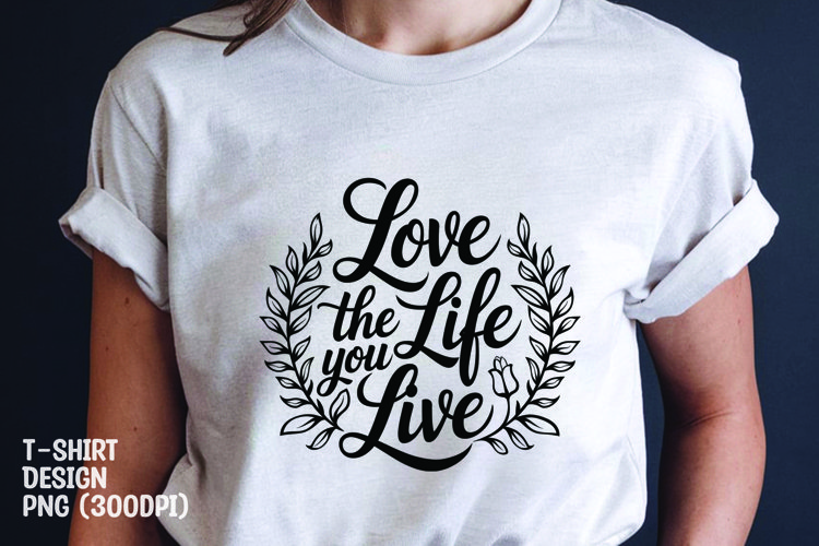 Love life quote tshrit sublimation png