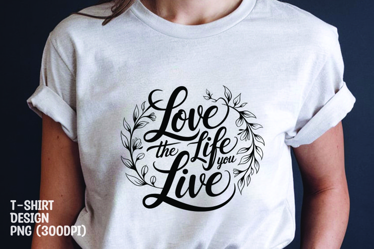 Love life quote tshrit sublimation png