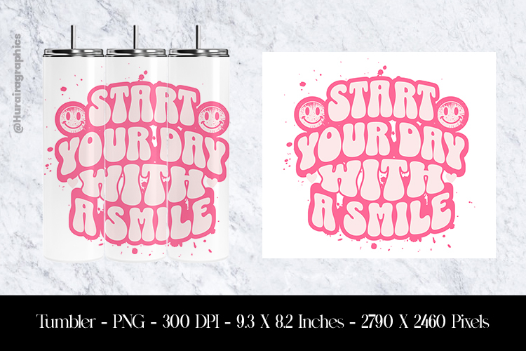 Start Your Day With A Smile Tumbler Sublimation Design PNG