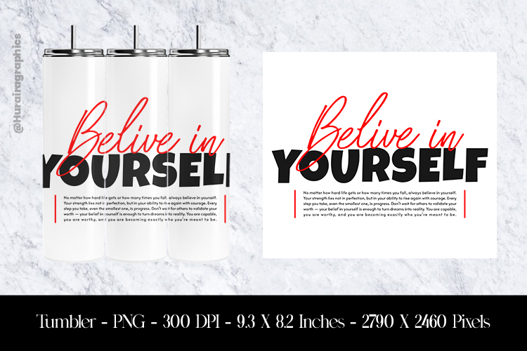 Belive In Yourself Tumbler Sublimation Design PNG