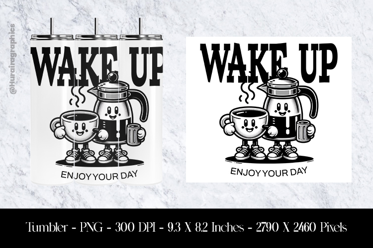 Wake Up Tumbler Sublimation Design PNG