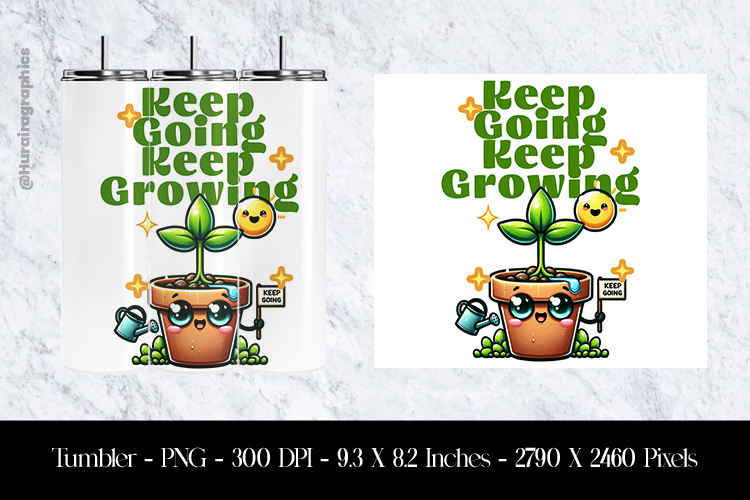 Keep Going Keep Growing Tumbler Sublimation Design PNG