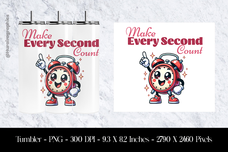 Make Every Second Count Tumbler Sublimation Design PNG