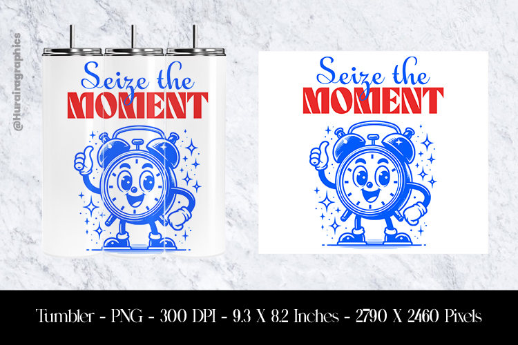 Seize The Moment Tumbler Sublimation Design PNG