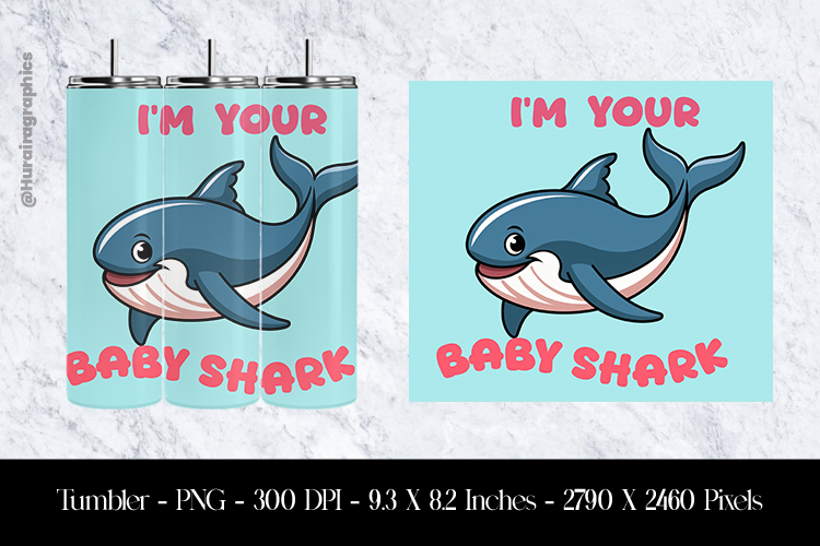 IM Your Baby Shark Tumbler Sublimation Design PNG