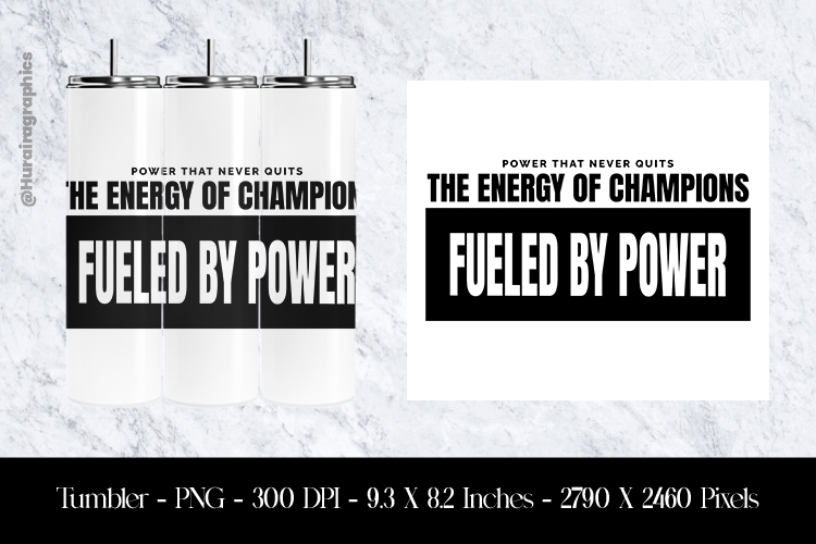 Fueled by Power Motivational Tumbler Sublimation Design