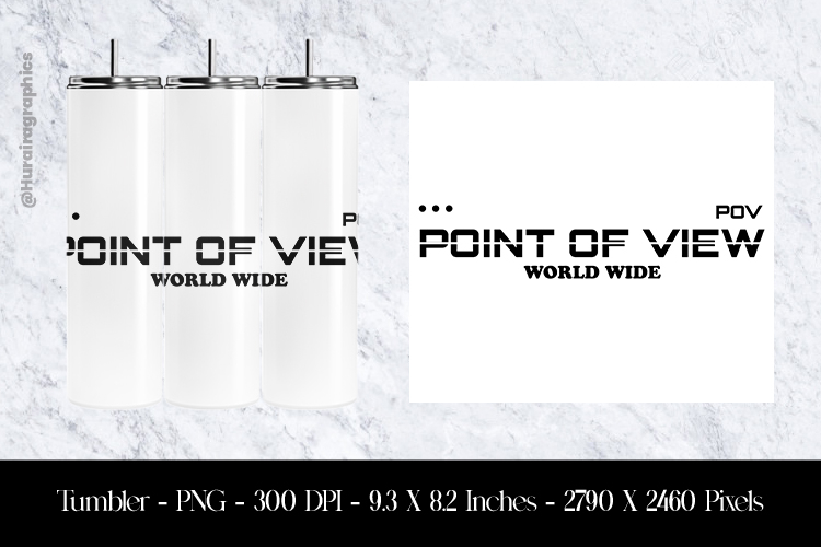 Point Of View World Wide Tumbler Sublimation Design PNG