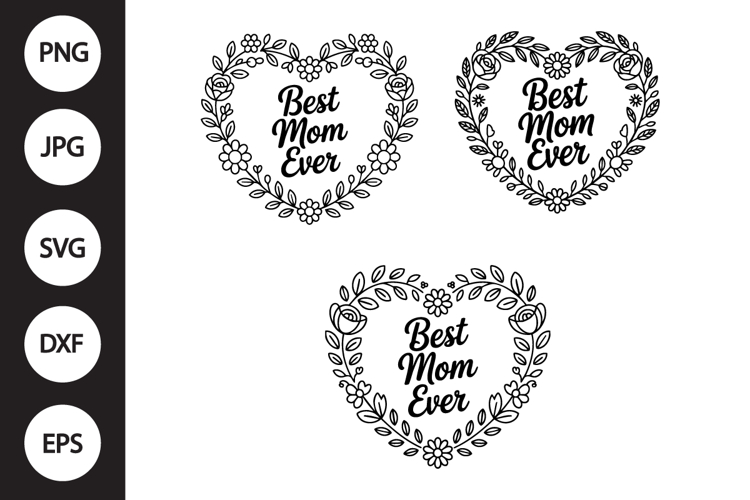 Best Mom Ever SVG, Best Mom Ever Clipart, Mothers Day