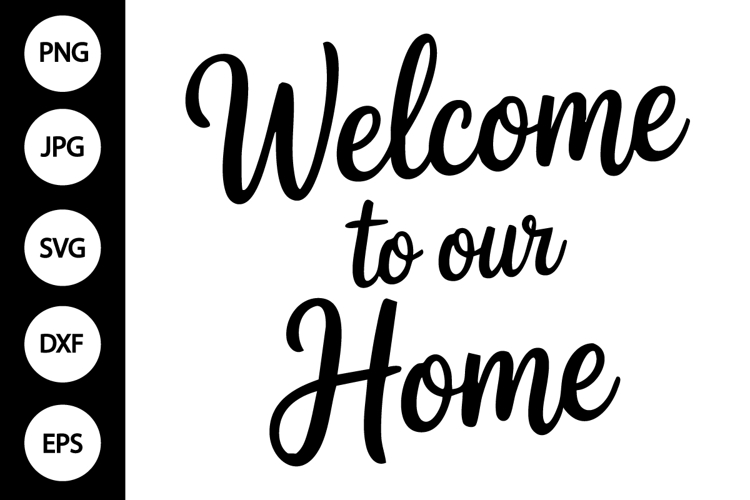 Welcome to Our Home SVG