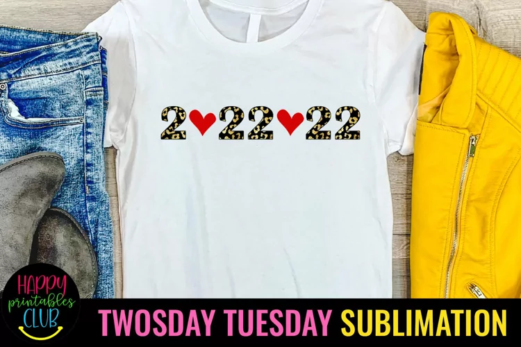2-22-22 Sublimation Design - Twosday Tuesday Sublimation