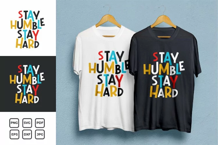 Stay Humble Stay Hard Typography T-Shirt Design