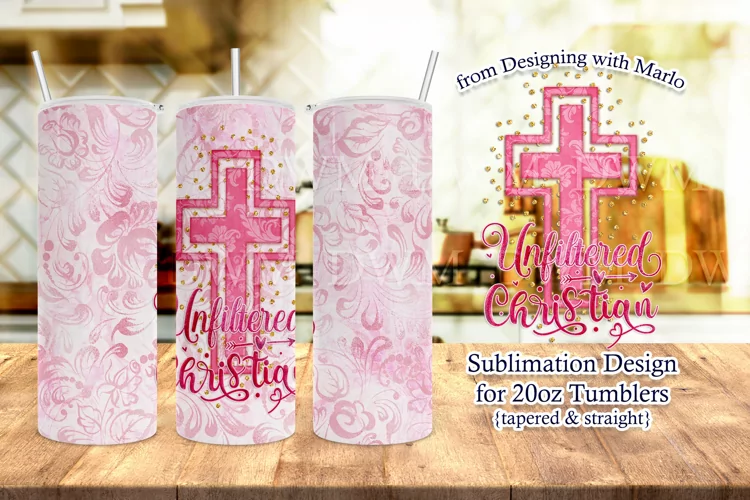 Unfiltered Christian Beautiful 20oz Cross Tumbler Design