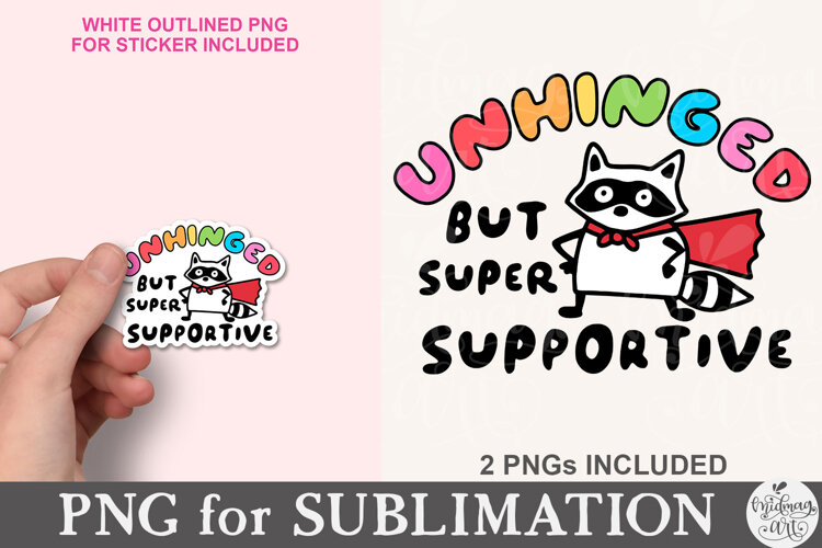 Unhinged But Super Supportive PNG example image 1
