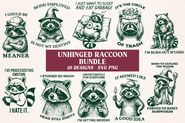 Unhinged Raccoon SVG Bundle, 10 Funny Trash Panda Quotes PNG