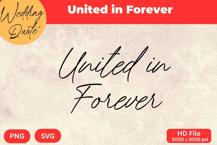 United in Forever - Wedding Quote SVGs Cut