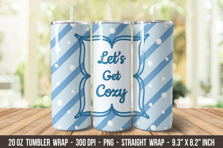 Lets Get Cozy Tumbler Wrap | 20 oz tumbler wrap