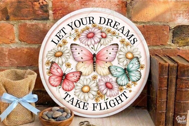 Dreams Take Flight | Inspirational Butterfly Round Sign example image 1