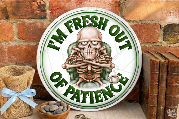 Out Of Patience | Sarcastic Round Door Sign Png File
