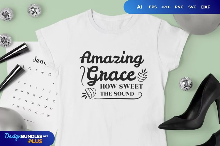 Amazing Grace How Sweet The Sound SVG File