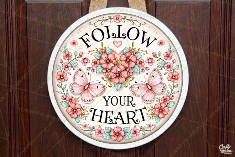 Follow Your Heart | Inspirational Butterfly Round Sign example image 1