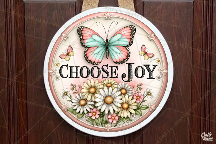 Choose Joy | Inspirational Butterfly Round Sign