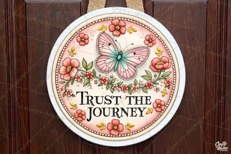 Trust The Journey | Inspirational Butterfly Round Sign