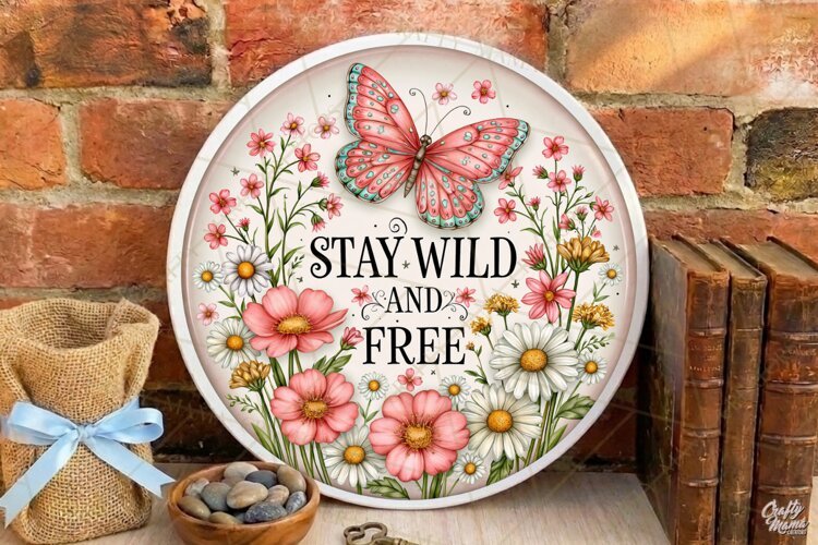 Stay Wild And Free | Inspirational Butterfly Round Sign Png example image 1
