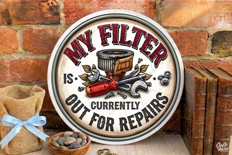 My Filter | Sarcastic Round Door Sign Png File example image 1