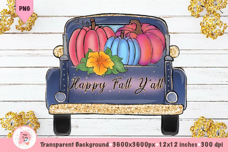 Happy Fall Yall PNG, Truck With Pumpkins, Fall Sublimation