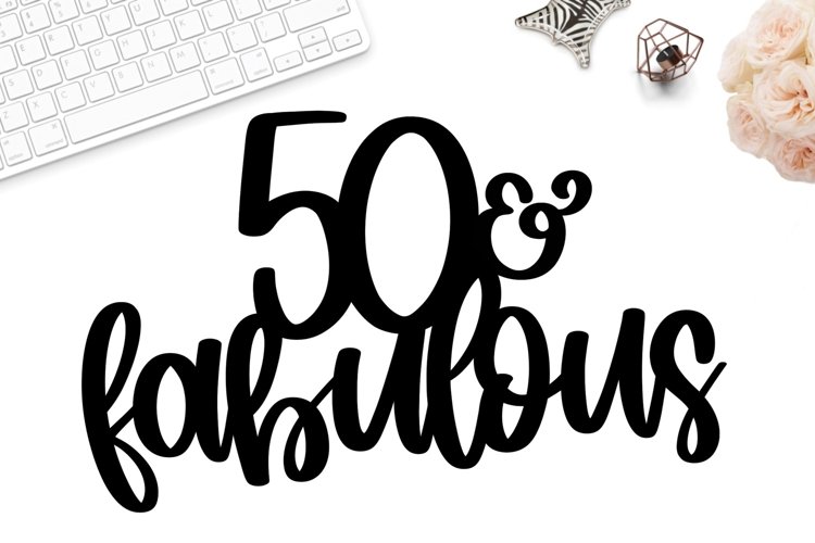50 And Fabulous Cake Topper SVG