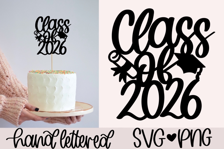 Class of 2026 SVG | 2026 cake topper SVG