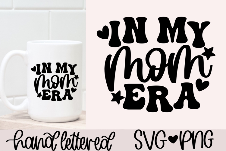 In my mom era SVG PNG | Mothers day SVG