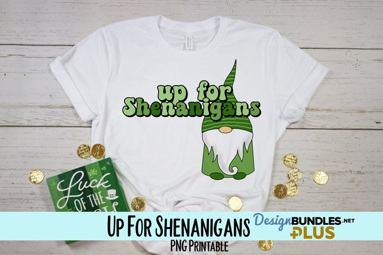 Up For Shenanigans Gnome Sublimation PNG example image 1