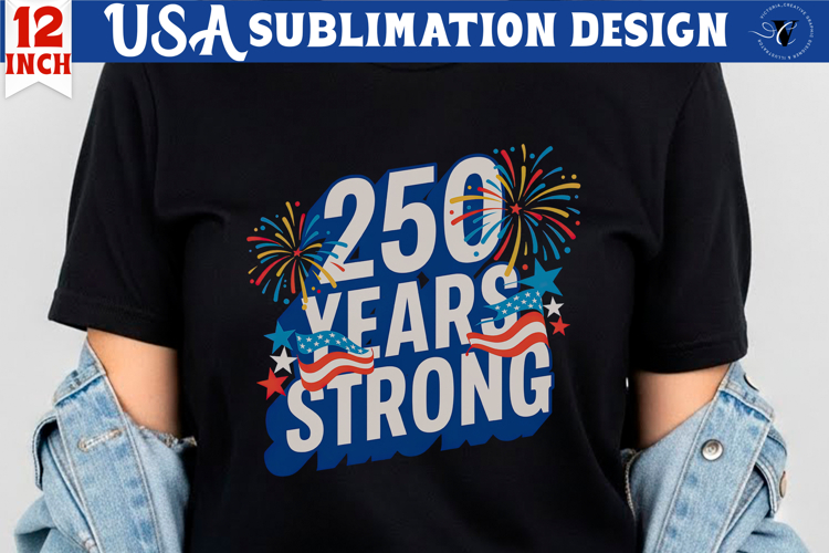 Patriotic sublimation | 4th of July | 250 years strong example image 1