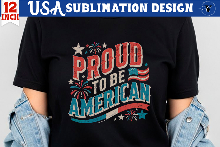 Patriotic sublimation | 4th of July | Proud to be American example image 1