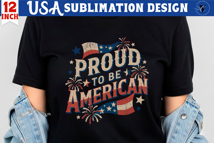 Patriotic sublimation | 4th of July | Proud to be American example image 1