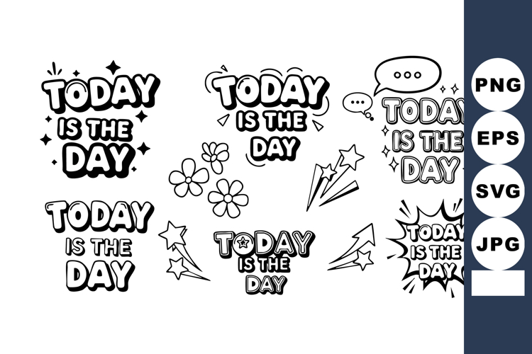 Today is the day motivational text art with flowers stars an
