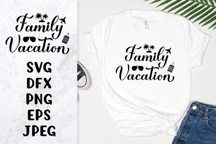 Family Vacation SVG. Summer quote shirt design