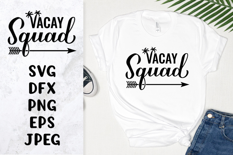 Vacay squad SVG. Vacation quote shirt design