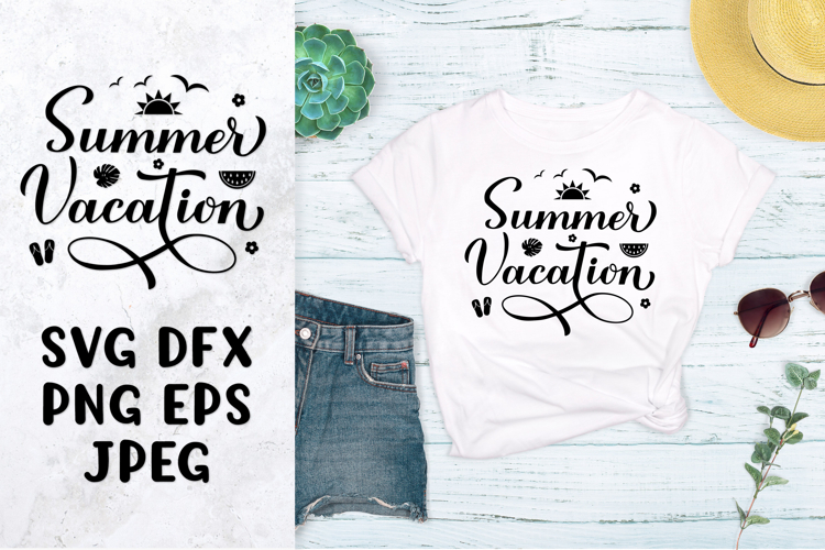 Summer Vacation SVG. Summer quote shirt design